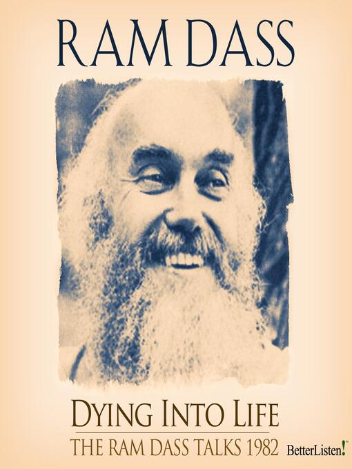 Title details for Dying Into Life Complete Set of Talks by Ram Dass - Available